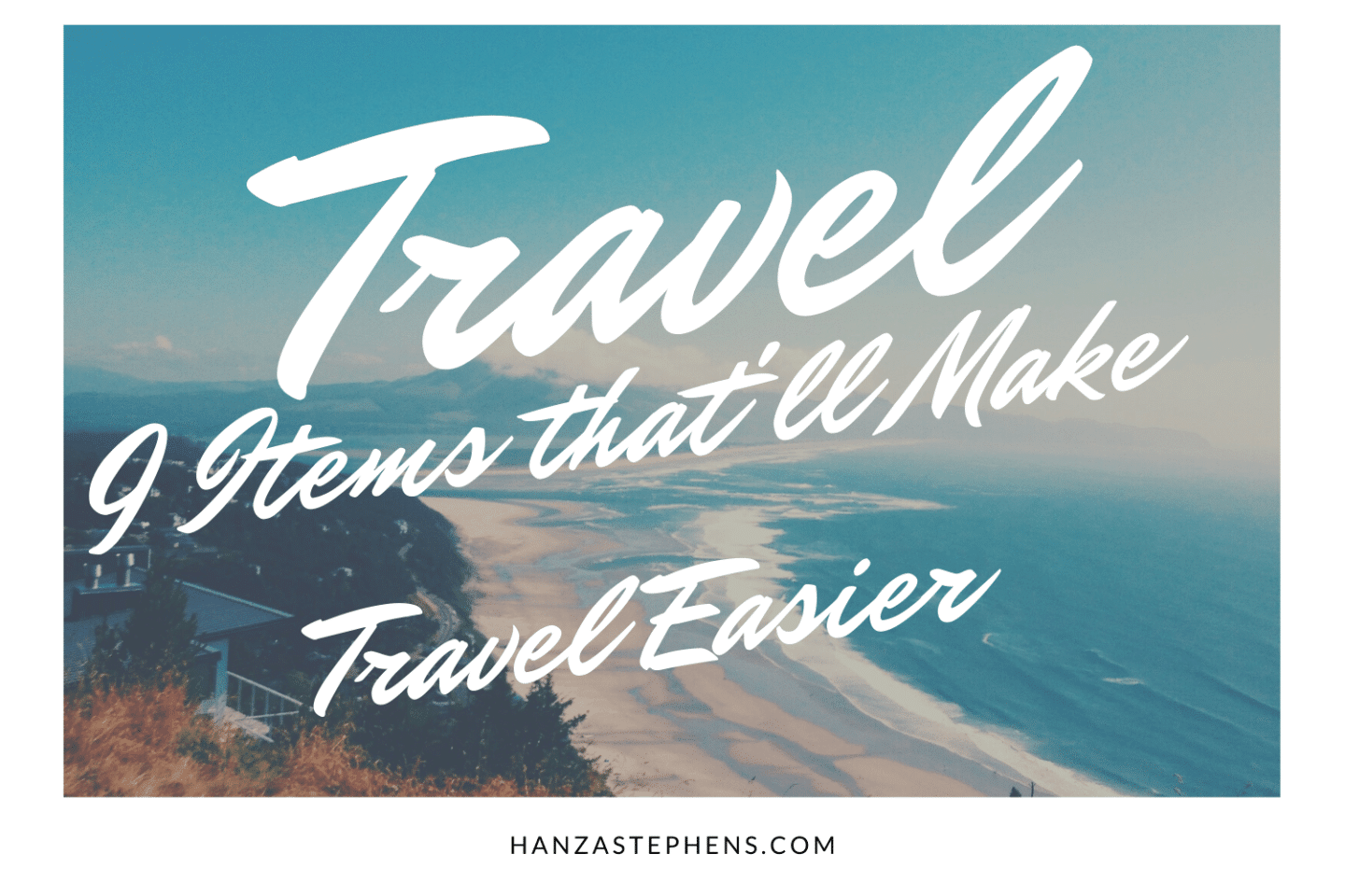 9 Items that Make Packing for Travel Easier - Hanzastephens